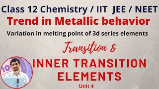 12th Chemistry Trend in Metallic behavior Transition and Inner transition elements Unit 4 Alexmaths [upl. by Deni]