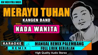 MERAYU TUHAN  NADA WANITA KARAOKE REMIX PALEMBANG [upl. by Noscire]