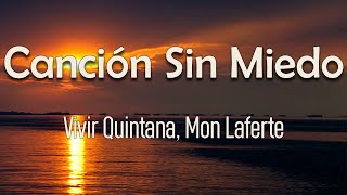 Vivir Quintana Mon Laferte  Canción Sin Miedo Letra Que tiemble el Estado los cielos las calles [upl. by Gnah]