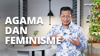 Perspektif Ep 36  Integrasi Ilmu Pengetahuan dan Feminisme dengan Agama Islam [upl. by Esinereb]