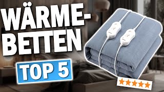 TOP 5 WÄRMEUNTERBETTEN Testsieger 2025 🔥  Die Besten WÄRMEUNTERBETTEN für Wohlfühlwärme [upl. by Calisa955]