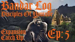 Dominions 5  Disciples Of Youtube  Bandar Log  Expansion Catch Up Ep 5 [upl. by Eilarol796]