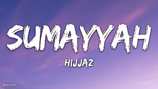 Hijjaz  Sumayyah Lirik [upl. by Mctyre363]