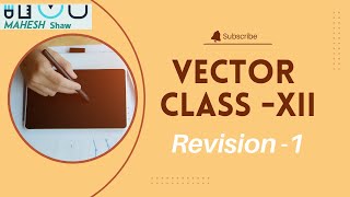 Revision 1 VECTOR vector mathsclass12 [upl. by Hemphill721]