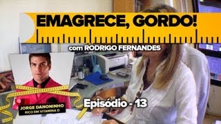 Emagrece Gordo  SE01 EP13 [upl. by Aiekat]