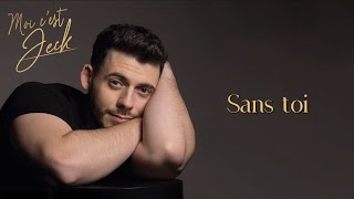 Jeck  Sans toi Lyrics vidéo officielle [upl. by Petey]