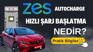 Elektrikli Araç Otomatik Şarj Başlatma  ZES AUTOCHARGE Özelliği [upl. by Nutsud]