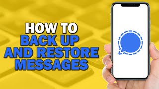 How To Back Up amp Restore Signal Messages Quick Tutorial [upl. by Kele928]