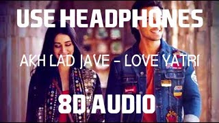 Akh Lad Jaave 8D AUDIO  Bass Boosted  Virtual 8D Audio 🔥 [upl. by Nita]