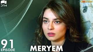 MERYEM  Episode 91  Turkish Drama  Furkan Andıç Ayça Ayşin  Urdu Dubbing  RO1Y [upl. by Seavey979]