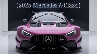 quot2025 Mercedes AClass This GameChanger Will Leave You Speechlessquot [upl. by Arikaahs]