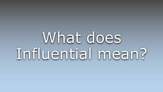 What does Influential mean [upl. by Ninette]