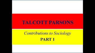 Talcott Parsons Contributions to SociologyPart 1 [upl. by Adao]