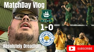 Absolutely DreadfulPlymouth Argyle 10 Leicester CityMatchday Vlog [upl. by Ecenaj]