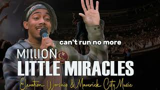 Million Little Miracles  Elevation Worship amp Maverick City [upl. by Kareem]