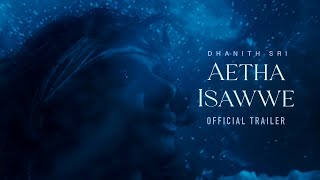 AETHA ISAWWE  ඈත ඉසව්වේ   Official Trailer [upl. by Gannon]