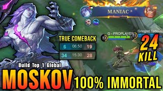 24 Kills  MANIAC Late Game Comeback Moskov 100 IMMORTAL  Build Top 1 Global Moskov  MLBB [upl. by Elson844]