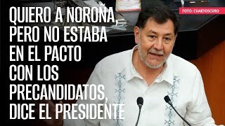 Quiero a Noroña pero no estaba en el pacto con los precandidatos dice el Presidente [upl. by Acinorehs]