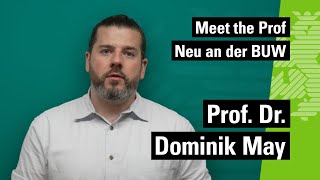 Meet the Prof Neu an der BUW  Prof Dr Dominik May [upl. by Abbotson]