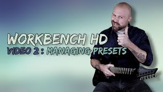 Workbench HD Tutorial 2  Managing Presets [upl. by Anovad]