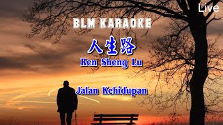 Ren Sheng Lu Karaoke 人生路  Jalan Kehidupan  Terjemahan  Lyrics  Lirik [upl. by Ultann]