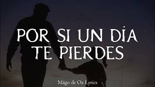 Mägo de Oz  Por Si Un Día Te Pierdes  Letra [upl. by Nanam]