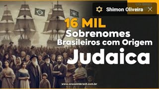 16 Mil Sobrenomes brasileiros com origem judaica [upl. by Ernestus]