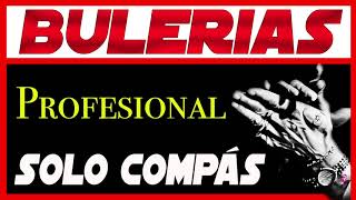 🦩 👏🏽👏🏽SOLO COMPAS POR BULERIAS PROFESIONAL PERFECTO PARA ESTUDIAR COMPONER PALMAS CAJONFLAMENCO [upl. by Rocker]