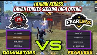 LATIHAN DOMINATORS VS FEARLESS  SEBELUM LAGA OFFLINE BATTLE OF STARS🔥 [upl. by Ainattirb]