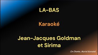 LA BAS KARAOKE Jean Jacques GOLDMAN et Sirima [upl. by Noseyt160]