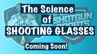 Coming Soon The Science of Shooting Glasses feat Will Fennell and Dr Richard Colo [upl. by Ramal557]