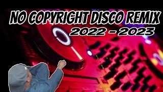 Disco Remix 2022 2023 Non Stop Music  No Coppyrite [upl. by Einobe]