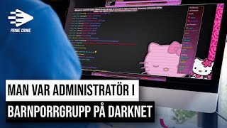 MAN VAR ADMINISTRATÖR I BARNPORRGRUPP PÅ DARKNET  HELA RÄTTEGÅNGEN [upl. by Bodrogi]