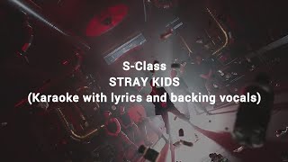 SClass  Straykids Karaoke with lyrics and backing vocals [upl. by Ilak]