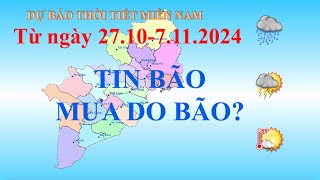 Dự báo thời tiết Miền Nam 10 ngày từ 27107112024 [upl. by Sverre]