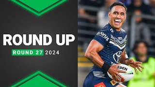 NRL 2024  Round Up  Round 27 [upl. by Ennairod717]