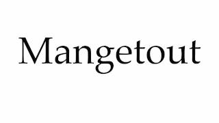 How to Pronounce Mangetout [upl. by Hepsiba]