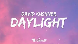 David Kushner  Daylight Lyrics [upl. by Airbmat139]