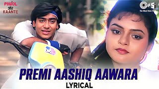 Premi Aashiq Awara  Lyrical  Phool Aur Kaante  Ajay Devgn Madhoo  Kumar Sanu  90s Hits [upl. by Notserc]