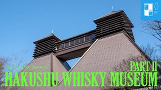 Suntory Hakushu Distillery Part II Suntory Museum of Whisky [upl. by Marigold]