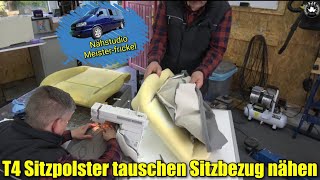 T4 Sitzpolster tauschen Sitzbezug nähen [upl. by Werna]