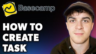 How to Create Task in Basecamp Full 2024 Guide [upl. by Warms]