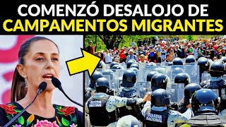 MÉXICO INICIA EL DESALOJO DE CAMPAMENTOS MIGRANTES quotNO SON BIENVENIDOS AQUÍquot [upl. by Aicatan]