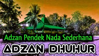 Adzan Dhuhur Nada Sederhana Nafas Pendek Untuk Belajar Adzan [upl. by Gasparo]