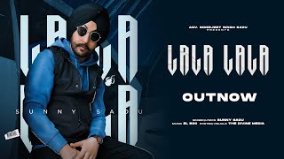 LALA LALA Official Video Sunny Saou  El Boii  Latest Punjabi Songs 2024 [upl. by Otrebor]