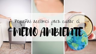 9 pequeñas cosas que hago para cuidar el medio ambiente [upl. by Ennadroj]