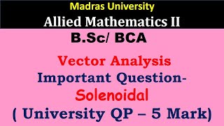 1 Solenoidal  Vector differentiation  Allied maths 2  Madras university [upl. by Yrellih]