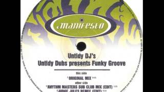 Untidy DJs  Untidy Dubs Presents Funky Groove Original Mix [upl. by Aley]