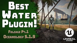 Best Unreal Engine 5 Water Plugin Oceanology 519 Foliage Pt 1 Pt 4 [upl. by Laetitia]