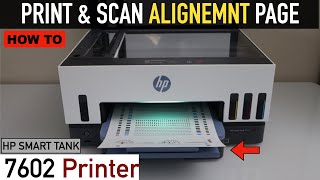 HP Smart Tank 7602 Alignment of Printheads Print amp Scan the Alignment Page [upl. by Pacorro]